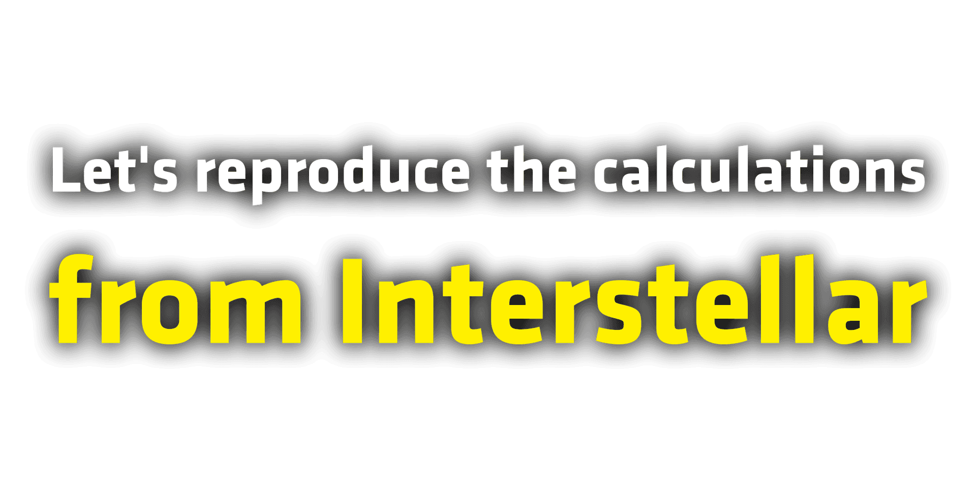 Let's Reproduce the Calculations from Interstellar