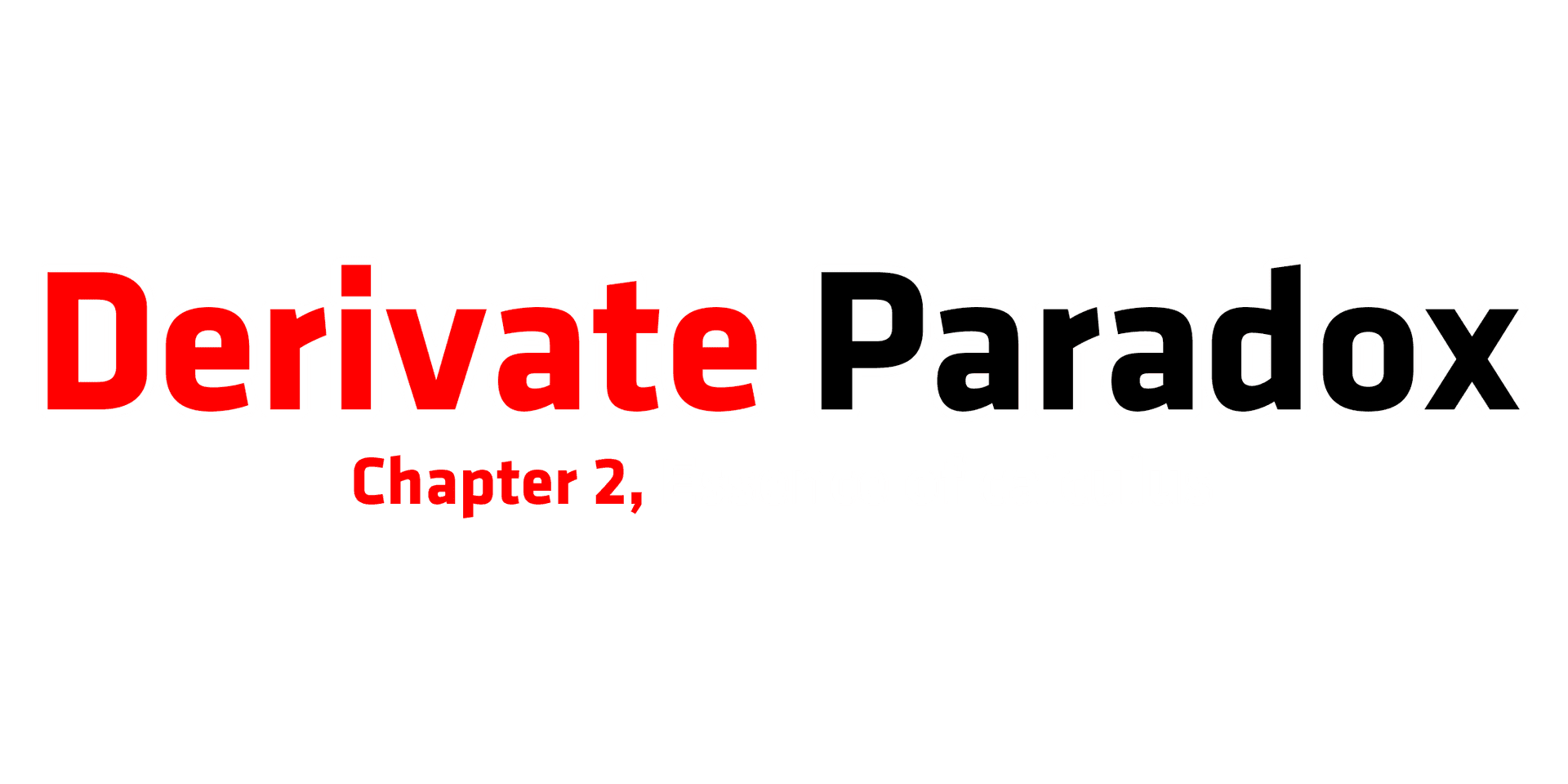 Chapter 2 - The paradox of the derivative