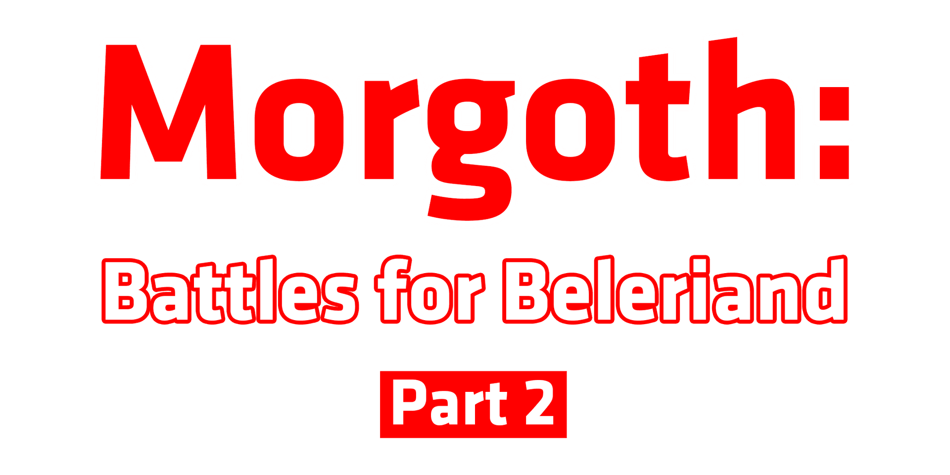 Morgoth: Battles for Beleriand | Tolkien Explained