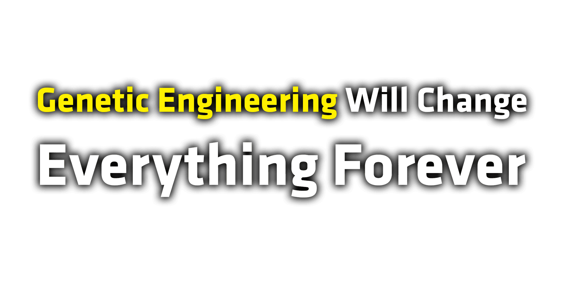 Genetic Engineering Will Change Everything Forever - CRISPR